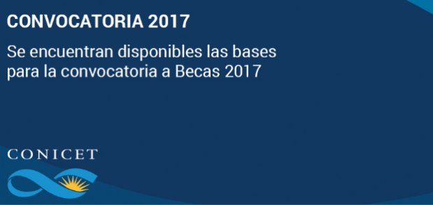 Convocatoria de Becas Internas 2017 del CONICET